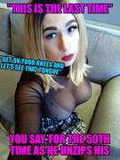 You can stop whenever you want, right sissy?