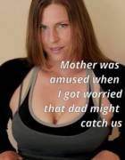 My mother doesn't care