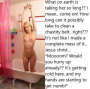 Chastity Fantasy: Caption 78. How long can it possibly take to clean a chastity belt?