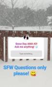 Snow Day AMA #2! ;) Insta: saffron.bacchus [Snap]