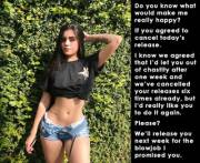 Do you know what would make me really happy? If you agreed to cancel today's release.