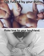 Forced monogamy is a form of torture. Listen to your body. Listen to Mother Nature. You can have a boyfriend and a Bull.