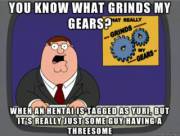 You know what grinds my gears?