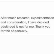 It's not you, adulthood. It's me.