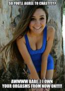 So you agree to chastity? ;)